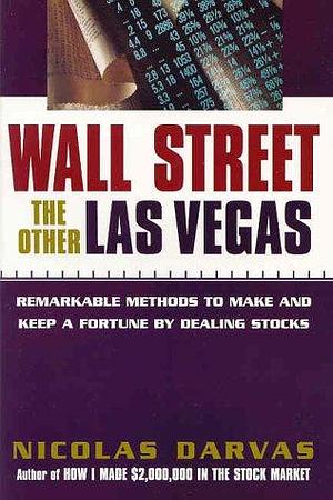 Wall Street: The Other Las Vegas by Nicolas Darvas