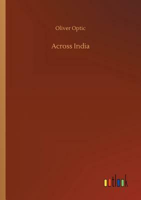 Across India by Oliver Optic