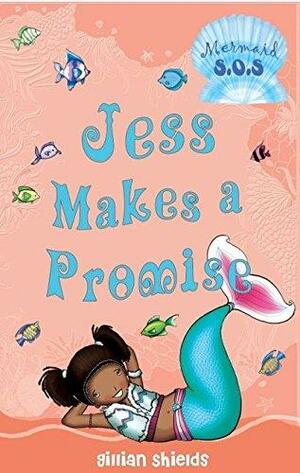 Jess Makes a Promise: No. 10: Mermaid SOS by Gillian Shields