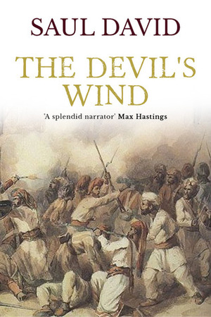 The Devil's Wind: The Outbreak of the Indian Mutiny by Saul David