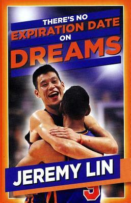 Jeremy Lin: There's No Expiration Date on Dreams by Rich Wolfe
