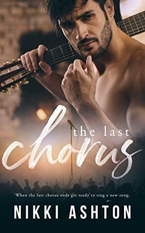 The Last Chorus by Nikki Ashton