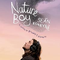 Nature Boy: A Journey of Birdsong and Belonging by Seán Ronayne