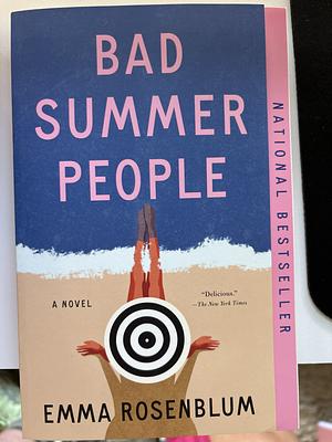 Bad Summer People: A Novel by Emma Rosenblum