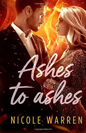 Ashes to Ashes by Nicole Warren