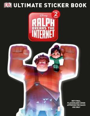 Ralph Breaks the Internet: Wreck-It Ralph 2 Ultimate Sticker Book by D.K. Publishing