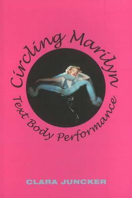 Circling Marilyn: Text Body Performance by Clara Juncker