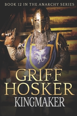 Kingmaker by Griff Hosker