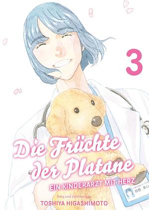 Die Früchte der Platane - Ein Kinderarzt mit Herz 3 by Toshiya Higashimoto