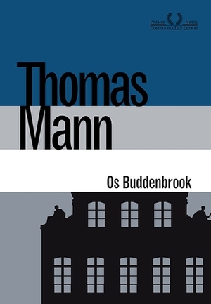 Os Buddenbrook – Decadência de Uma Família by Thomas Mann