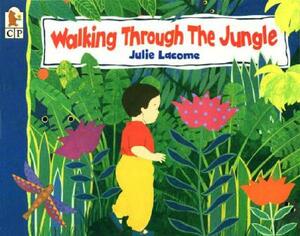 Walking Through the Jungle by Julie Lacome