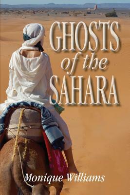 Ghosts of the Sahara by Monique Williams