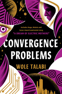 Convergence Problems by Wole Talabi