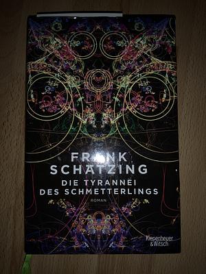 Die Tyrannei des Schmetterlings: Roman by Frank Schätzing