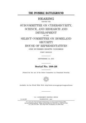 The invisible battleground by Select Committee on Homeland Se (house), United S. Congress, United States House of Representatives