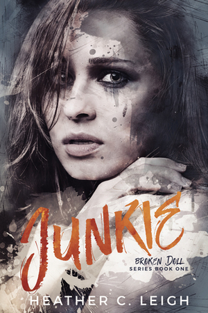 Junkie by Heather C. Leigh