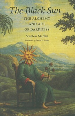 The Black Sun: The Alchemy and Art of Darkness by Stanton Marlan