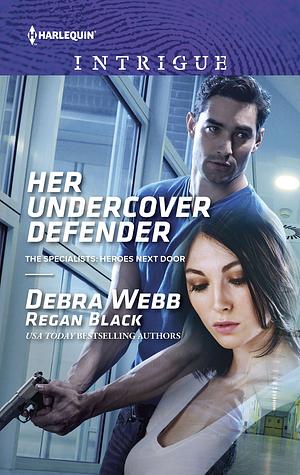 Her Undercover Defender by Debra Webb, Regan Black