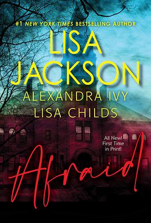 Afraid by Lisa Jackson, Alexandra Ivy, Lisa Childs