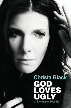 God Loves Ugly: & love makes beautiful by Christa Black, Christa Black Gifford