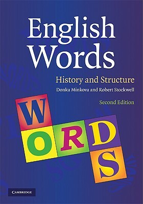 English Words: History and Structure by Donka Minkova, Robert Stockwell