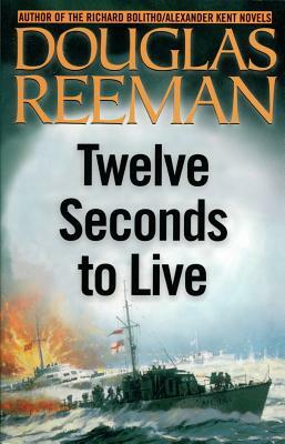 Twelve Seconds to Live by Douglas Reeman