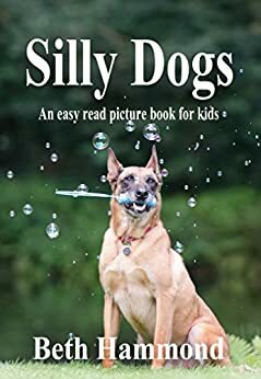 Silly Dogs by Beth Hammond