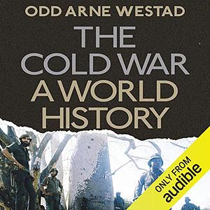 The Cold War: A World History by Odd Arne Westad