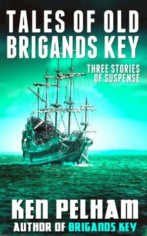 Tales of Old Brigands Key by Ken Pelham
