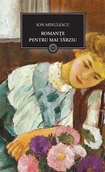 Romanțe pentru mai târziu  by Ion Minulescu