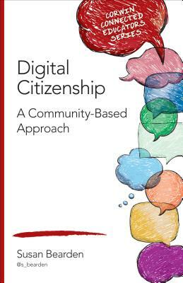 Digital Citizenship: A Community-Based Approach by Susan M. Bearden