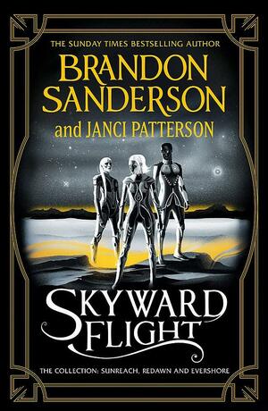 Skyward Flight: The Collection: Sunreach / ReDawn / Evershore by Brandon Sanderson, Janci Patterson