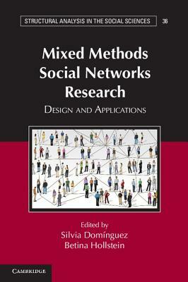 Mixed Methods Social Networks Research: Design and Applications by 