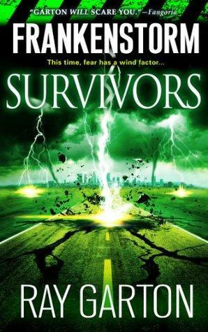 Frankenstorm: Survivors by Ray Garton