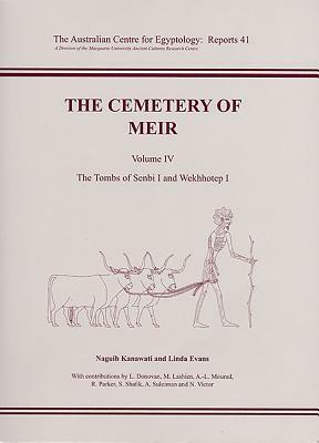 The Cemetery of Meir. Volume IV: The Tombs of Senbi L and Wekhhotep L by Naguib Kanawati, Linda Evans