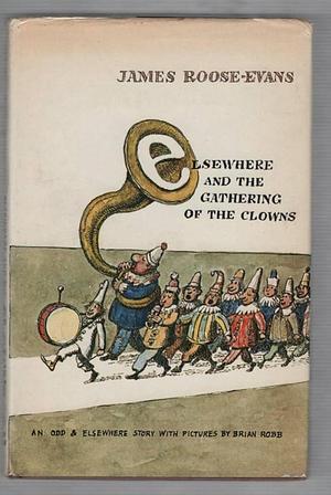 Elsewhere &amp; the Gathering of the Clowns: An Odd &amp; Elsewhere Story by James Roose-Evans