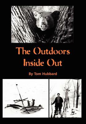 The Outdoors Inside Out by Tom Hubbard