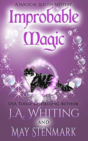 Improbable Magic by May Stenmark, J.A. Whiting