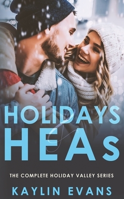 Holidays & HEAs: The Complete Holiday Valley Series by Kaylin Evans