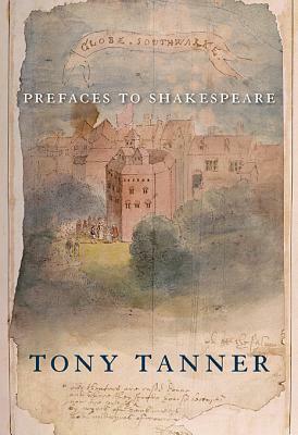 Prefaces to Shakespeare by Tony Tanner