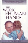 The Work of Human Hands by G. Wayne Miller