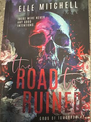 The Road to Ruined by Elle Mitchell