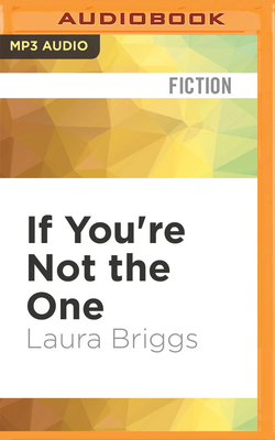 If You're Not the One by Laura Briggs