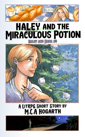 Haley and the Miraculous Potion by M.C.A. Hogarth