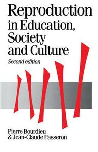 Reproduction in Education, Society and Culture by Pierre Bourdieu, Jean Claude Passeron