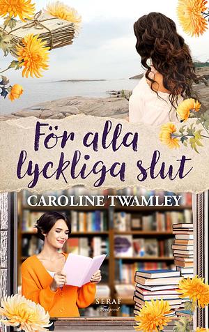 För alla lyckliga slut by Caroline Twamley