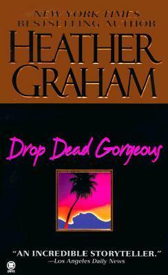 Drop Dead Gorgeous by Heather Graham