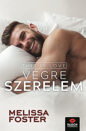 This Is Love - Végre szerelem  by Melissa Foster