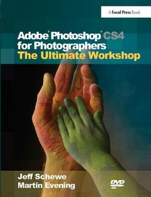 Adobe Photoshop Cs4 for Photographers: The Ultimate Workshop by Martin Evening