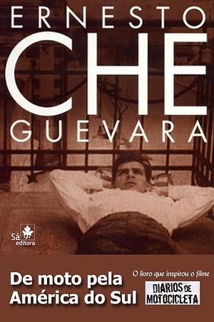 De Moto pela América do Sul: Diário de Viagem by Ernesto Che Guevara
